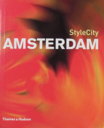 StyleCity Amsterdam. With over 400 colour photographs and 6 maps