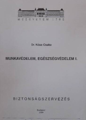 Dr.Ksa Csaba - Munkavdelem,egszsgvdelem I-II.