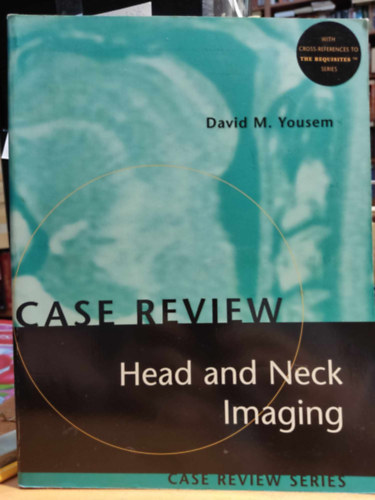 Case Review: Head and Neck Imaging - Case Review Series (Mosby, Inc.)