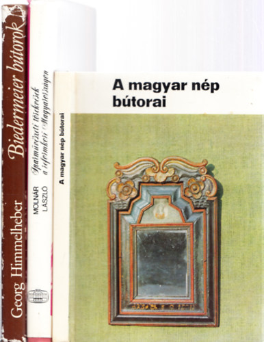 3 db. btor tmj ktet: Iparmvszeti trekvsek a reformkori Magyarorszgon + Biedermeier btorok + A magyar np btorai