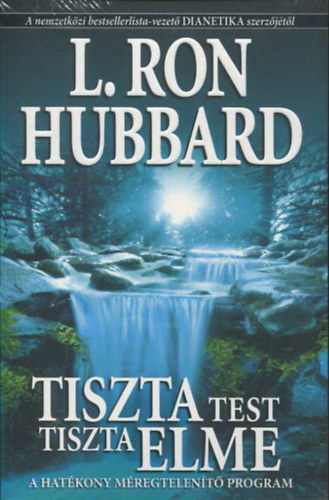 Tiszta test tiszta elme - A HATKONY MREGTELENT PROGRAM