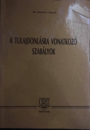 Dr. Kovcs Lszl - A tulajdonlsra vonatkoz szablyok