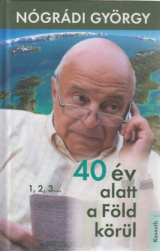 40 �v alatt a F�ld k�r�l