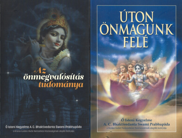 Ő Isteni Kegyelme A.C. Bhaktivedanta Swami Prabhupáda tanításai alapján - Úton önmagunk felé (Felsőbbrendú tudat / A boldogság elve / A lelki tanítómester / Yoga és meditáció / Lelki megoldás evilági problémákra / Tudomány és filozófia)