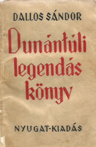Dallos Sndor - Dunntli legends knyv