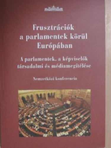 frusztrcik a parlamentek krl