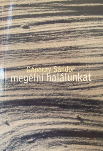 Meg�lni hal�lunkat - Kereszt�ny megfontol�sok