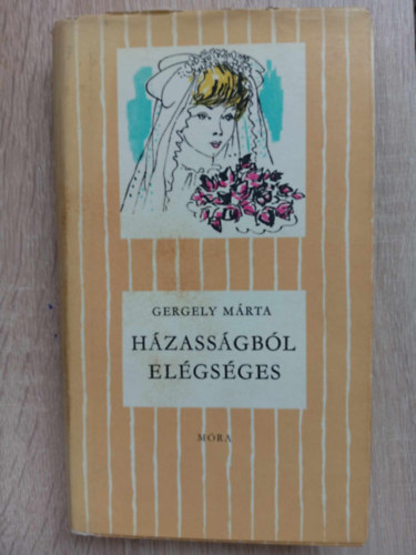 Janikovszky va  Gergely Mrta (Szerk.), Sznyi Gyula (ill.) - Hzassgbl elgsges (Cskos knyvek a 12-16 ves korosztly szmra; Sznyi Gyula rajzaival) - Egyedi termkfot