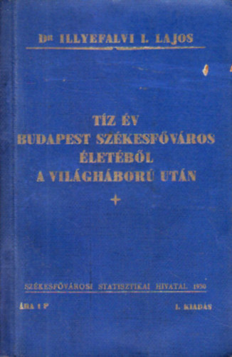 T�z �v Budapest sz�kesf�v�ros �let�b�l a vil�gh�bor� ut�n