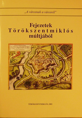 Fejezetek T�r�kszentmikl�s m�ltj�b�l