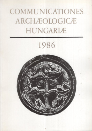 Communicationes Archaeologicae Hungariae (1986)