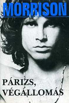Szöllősi Péter (szerk.) - Morrison: Párizs, végállomás