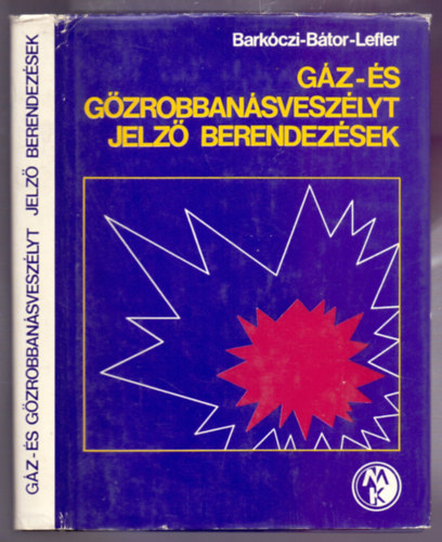 Szerz: Barkczi  Gbor - Btor Elemr - Lefler Jnos - Dr. Kompolthy Tivadar - Gz- s gzrobbansveszlyt jelz berendezsek (223 brval)