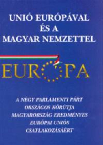 dr. Tabajdi Csaba  (szerk.) - Uni Eurpval s a magyar nemzettel