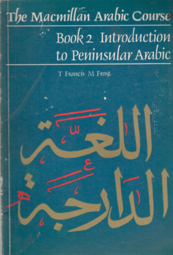 The Macmillan Arabic Course Book II.- Introduction to Peninsular Arabic