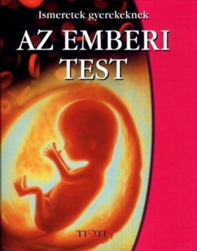 Az emberi test - ismeretek gyerekeknek