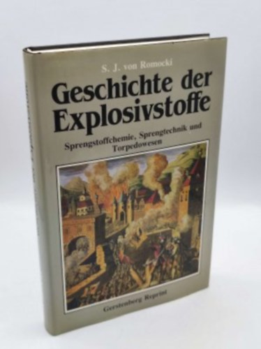 Sprengstoffchemie, Sprengtechnik und Torpedowesen. Mit e. Einf. von Max J�hns / Geschichte der Explosivstoffe