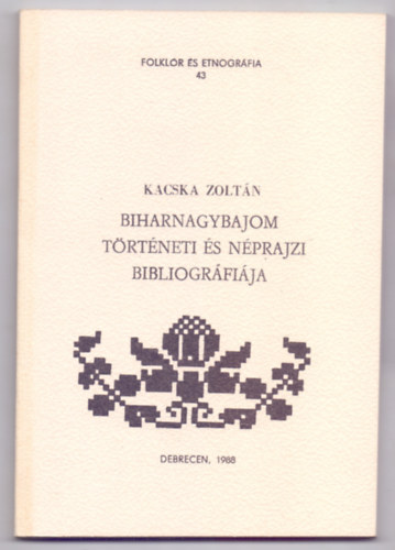 Biharnagybajom trtneti s nprajzi bibliogrfija (Folklr s etnogrfia)