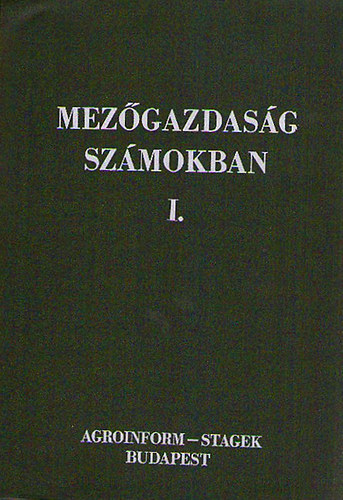 Srkzy Pter  (szerk.) - Mezgazdasg szmokban I-III.