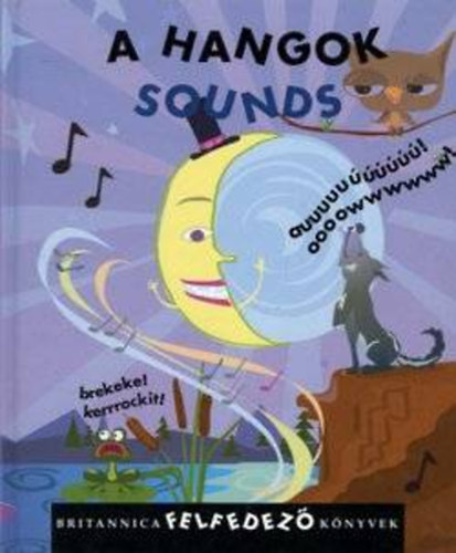 A hangok - Sounds (Britannica felfedez knyvek 8.)