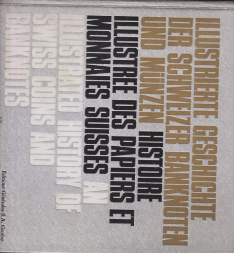 Illustrierte Geschichte der Schweizer Banknoten und M�nzen