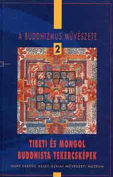 Kel�nyi B�la-Vinkovics Judit - Tibeti �s mongol buddhista tekercsk�pek