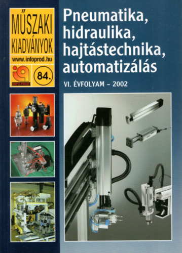 Lock Lszln, Novk Gyrgy Pl Papp Sndor - Pneumatika, hidraulika, hajtstechnika, automatizls  - Mszaki Kiadvnyok 84. VI. vf. 2002