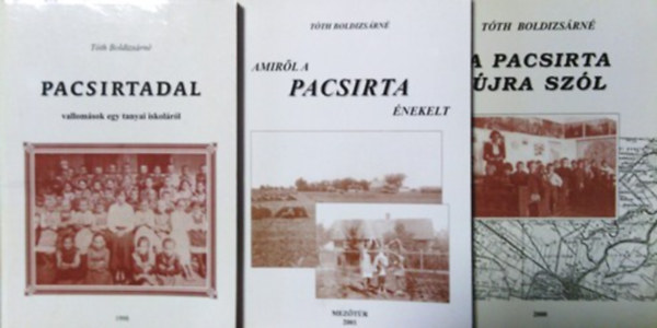 Pacsirtadal - vallomsok egy tanyai iskolrl + Amirl a pacsirta nekelt + A pacsirta jra szl