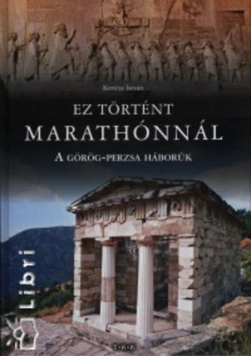 Ez t�rt�nt Marath�nn�l - A g�r�g-perzsa h�bor�k