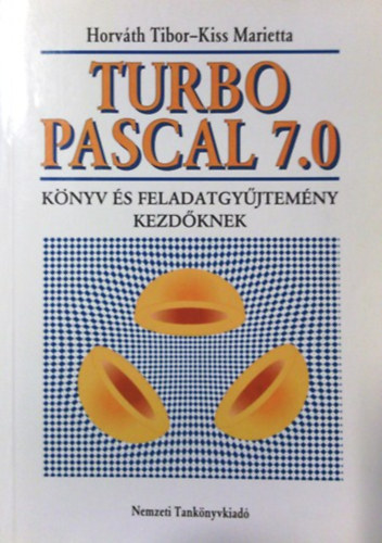 Turbo Pascal 7.0 - Knyv s feladatgyjtemny kezdknek