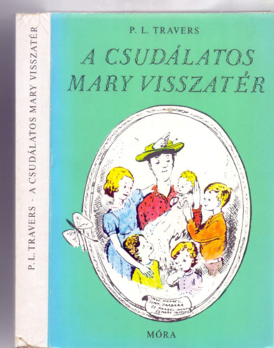 A csudlatos Mary visszatr - Meseregny (Msodik kiads - Mary Shepard eredeti illusztrciival)