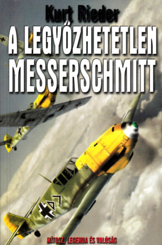 Kurt Rieder - A legyőzhetetlen Messerschmitt