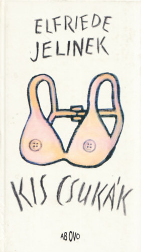 Elfriede Jelinek - Kis csuk�k