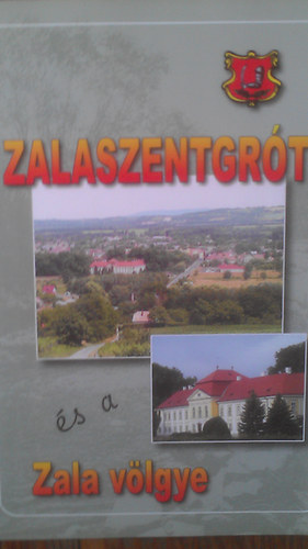 Zalaszentgr�t �s a Zala v�lgye
