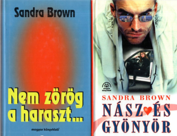 Sandra Brown - 2 db Sandra Brown regny: Nsz s gynyr + Nem zrg a haraszt...
