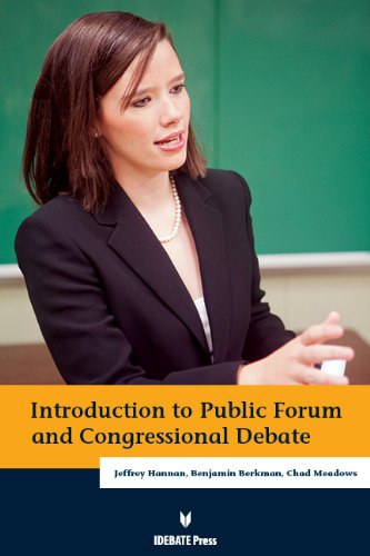 Introduction to Public Forum and Congressional Debate (Bevezets a nyilvnos frumba s a kongresszusi vitba)(Idebate Press)