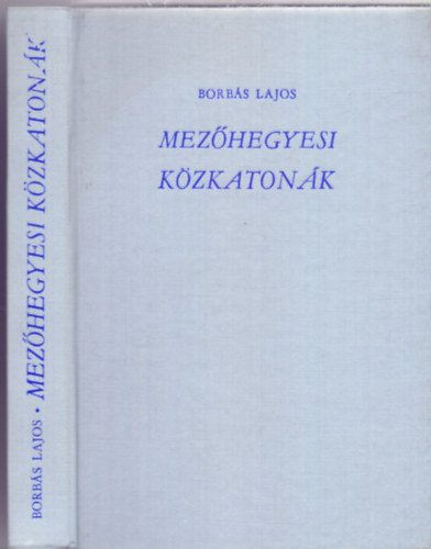 Borb�s Lajos - Mez�hegyesi k�zkaton�k (K�pmell�kletekkel)