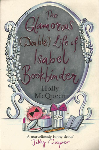 Holly McQueen - The Glamorous (Double) Life of Isabel Bookbinder
