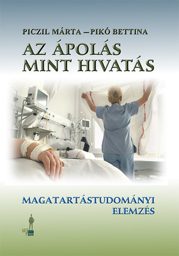 Piczil M�rta Pik� Bettina - Az �pol�s mint hivat�s - Magatart�studom�nyi elemz�s