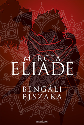 Mircea Eliade - Maitreyi -  Bengli jszaka