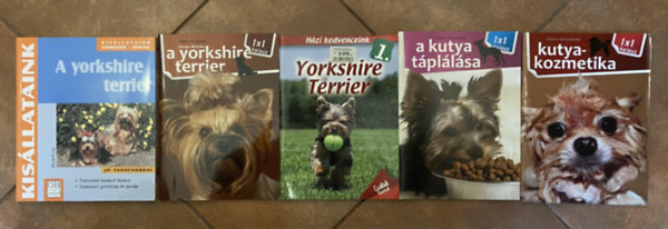 3 db k�nyv a Yorkshire terrierekr�l + aj�nd�k 2 db k�nyv a kutya t�pl�l�s�r�l, kutyakozmetik�r�l - A Yorkshire terrier, A Yorkshire terrier, Yorkshire terrier, A kutya t�pl�l�sa, Kutyakozmetika