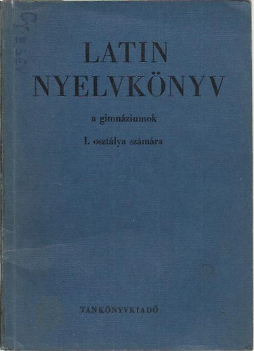 Latin nyelvknyv a gimnzium I. osztlya szmra