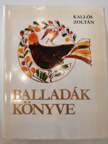 Kalls Zoltn - Balladk Knyve- l Erdlyi s Moldvai Magyar Npballadk - 4 Lemezzel.