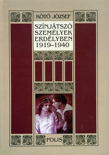 Kt Jzsef - Sznjtsz szemlyek Erdlyben 1919-1940