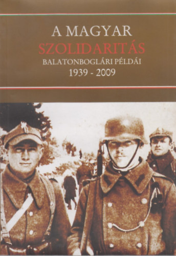 A magyar szolidarits balatonboglri pldi 1939-2009 - Teleki Pl s Varga Bla