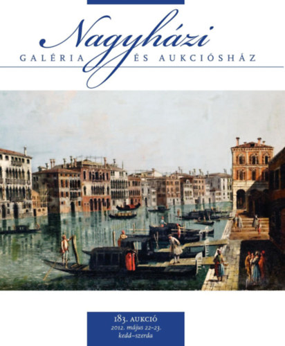 Nagyhzi Galria s Aukcishz 183. aukci /2012. mjus 22-23./