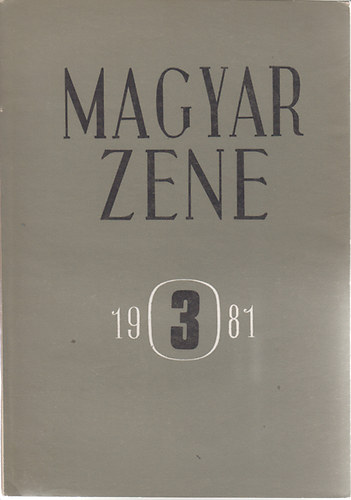 Magyar Zene 1981 Zenetudom�nyi Foly�irat XXII. .�vf.3.sz�m