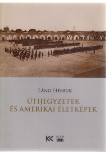 L�ng Henrik - �tijegyzetek �s amerikai �letk�pek