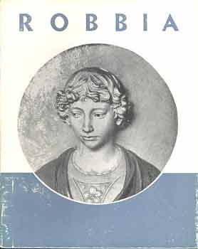 Robbia (Luca,Andrea s Giovanni della Robbia) (A mv. kknyvtra XXXV)