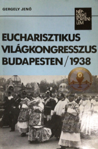 Eucharisztikus vilgkongresszus Budapesten 1938 (Npszer trtnelem)